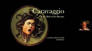 Caravaggio and the Birth of the Baroque (7.15.21)