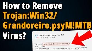 Trojan:Win32/Grandoreiro.psyM!MTB: How to Manually Remove it?