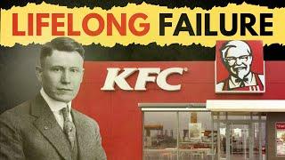 The Man Who Turned A Lifelong Failure Into KFC