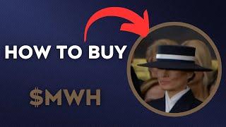 How To BUY $MWH - Melania Wif Hat TOKEN CRYPTO COIN IN 60 SECONDS