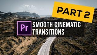 Smooth CINEMATIC Transition Tutorial Pt. 2 - Premiere Pro