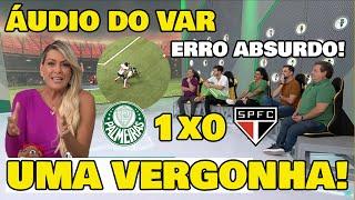 OLHA O QUE ELES FALARAM DO "PÊNALTI E DO ÁUDIO DO VAR" PALMEIRAS 1x0 SÃO PAULO.