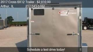 2017 Cross 6X12 Trailer Enclosed Cargo for sale in Arthur, I