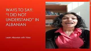 Learn Albanian with Viola. Ways to say: "I did not understand" in Albanian