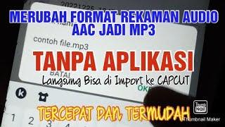 Cara Merubah Format Audio AAC ke MP3 Termudah Tanpa Aplikasi