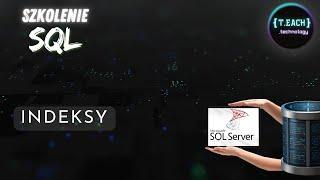 Szkolenie SQL - Indeksy (ang. Indexes)