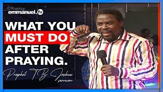 LEARN TO DO THIS AFTER PRAYER - Prophet TB Joshua Sermon #emmanueltv #tbjoshua