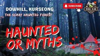 *"Exploring Dowhill, Kurseong: Haunted or Myths"* @explorershibaji @Viral_Scope