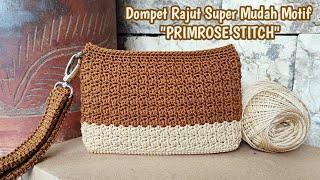 Dompet Rajut Super Mudah & Cepat Naik dengan Motif "PRIMROSE STITCH" | Crochet Wallet Easy Tutorial