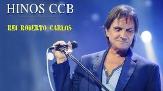 HINOS CCB   REI ROBERTO CARLOS   LINDOS HINOS 2020