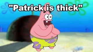 Translate "Patrick Is Thick" Into German