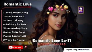 Romantic Lo-Fi Love Song | Lo-Fi Romantic Song | Romantic Love Lo-Fi Song 2024