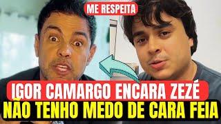 IGOR CAMARGO ENCARA ZEZÉ DI CAMARGO: NÃO TENHO MEDO DE CARA FEIA 