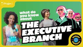 Street Smarts: The Executive Branch