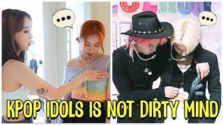 Kpop Idols Is Not Dirty Mind