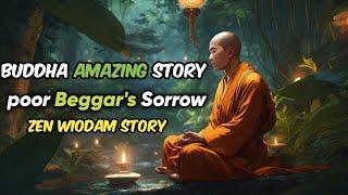 Buddha's Amazing Story: Solution to the Poor Beggar's Sorrow | zen wisdom story