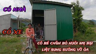 CẢM XÚC VỠ OÀ của cô bé chăn bò kiếm tiền nuôi mẹ BẠI LIỆT /25