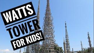 The Watts Towers of Simon Rodia Documentary for Kids