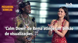 Passadeira Vermelha: 'Calm Down' de Rema atinge um bilião de visualizações