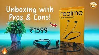 Realme Buds Wireless 3 Unboxing with Pros & Cons!
