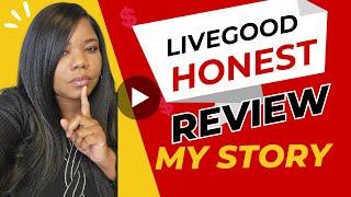 LiveGood Honest Review (My Story)