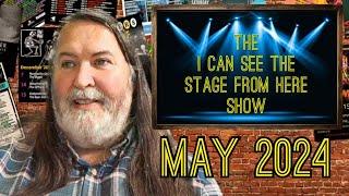 The I Can See The Stage From Here Show No 2, May 2024