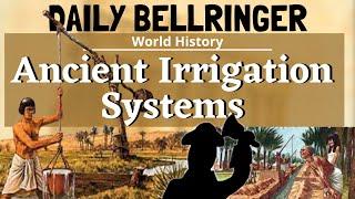 Ancient Irrigation Systems | Daily Bellringer