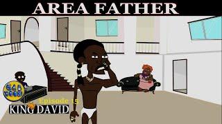 AREA FATHER ( KingDavid Episode 15 )