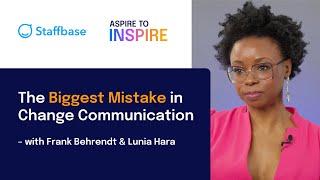 The Biggest Mistake in Change Communication