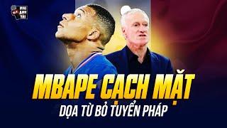 DRAMA MBAPPE ĐẠI LOẠN DỌA BỎ TUYỂN PHÁP: CẠCH MẶT HLV DESCHAMP, SẴN SÀNG BỎ CẢ BĂNG ĐỘI TRƯỞNG!