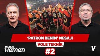 Galatasaray Fenerbahçe'yi öyle bir yendi ki... | Önder Özen, Metin Tekin | VOLE Teknik #2