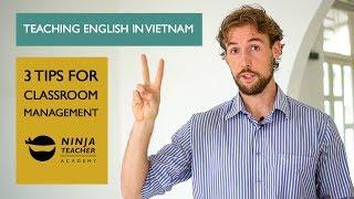 Teaching English In Vietnam: 3 TEFL Tips For Classroom Management