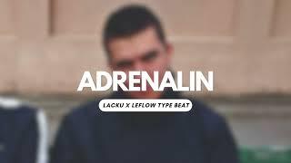 [FREE] LACKU X LEFLOW TYPE BEAT "ADRENALIN"