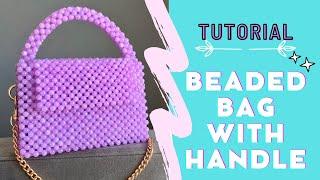 Learn to make a must-have accessory: How to create a bead bag with a handle! 