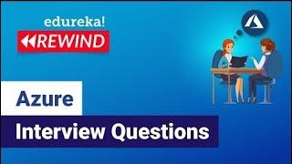 Azure Interview Questions And Answers | Azure Tutorial For Beginners | Azure  | Edureka Rewind - 1
