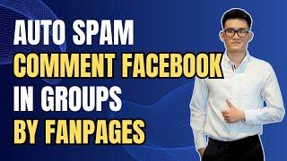 Auto Comment Group Facebook By Fanpage | Auto Comment Facebook Tool