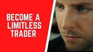 HOW TO BE A LIMITLESS TRADER