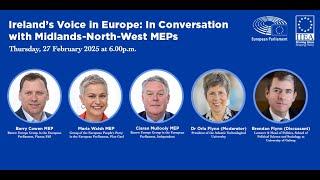 Ireland’s Voice in Europe: In Conversation with Midlands-North-West MEPs