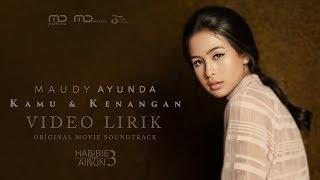 Maudy Ayunda - Kamu Dan Kenangan (Ost. Habibie Ainun 3) | Official Video Lirik