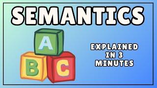 Semantics (Explained in 3 Minutes)