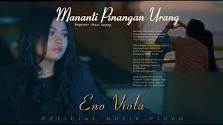 ENO VIOLA - MANANTI PINANGAN URANG [ Official Music Video ]