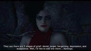 Cruella- They say there are 5 stages of grief- denial, anger, bargaining, depression, and acceptance