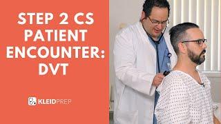 Step 2 CS Patient Encounter, DVT