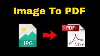 How To Convert Image To PDF File | Convert Photo To PDF - Full Guide