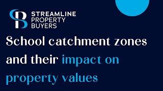 School catchment Zones and their impact on property values - Streamline Property Buyers Brisbane