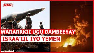 Wararkii ugu dambeeryey ee Duqeymaha Israa'iil ee Yemen