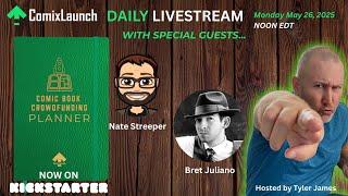 ComixLaunch Daily Livestream! w/ Nate Streeper & Bret Juliano