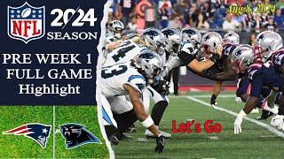 Carolina Panthers vs New England Patriots Full Game Highlights | Aug 8 | NFL 2024 - 2025 Preseason