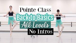 NO INTROS Pointe Class BACK TO BASICS | All Levels |  Kathryn Morgan