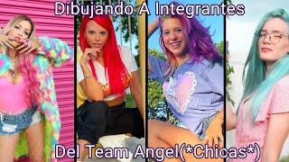 Dibujando A Integrantes Del Team Angel(*Chicas*)|Cannie Sofia Cooper